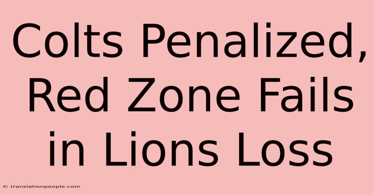 Colts Penalized, Red Zone Fails In Lions Loss