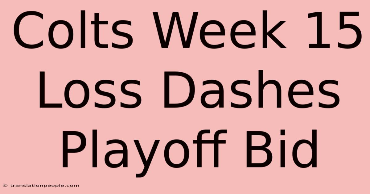 Colts Week 15 Loss Dashes Playoff Bid