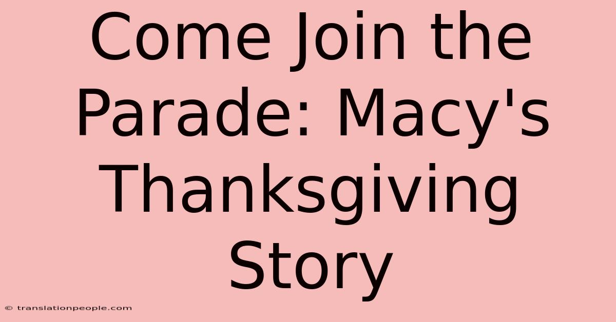 Come Join The Parade: Macy's Thanksgiving Story