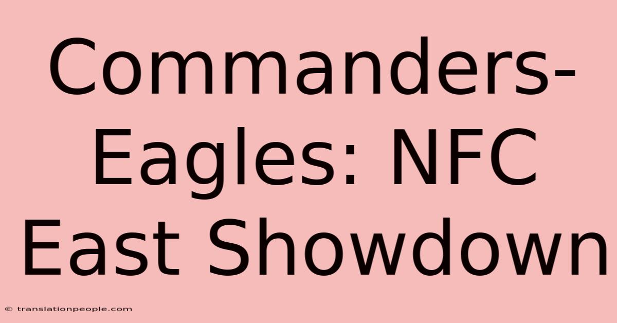 Commanders-Eagles: NFC East Showdown