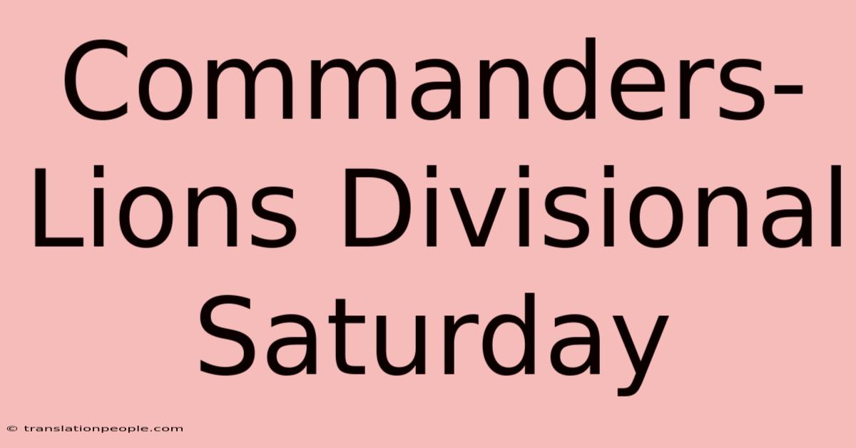 Commanders-Lions Divisional Saturday