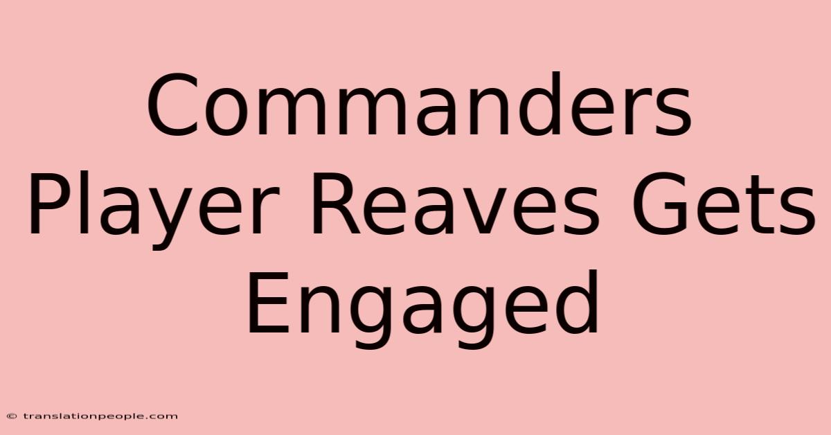 Commanders Player Reaves Gets Engaged