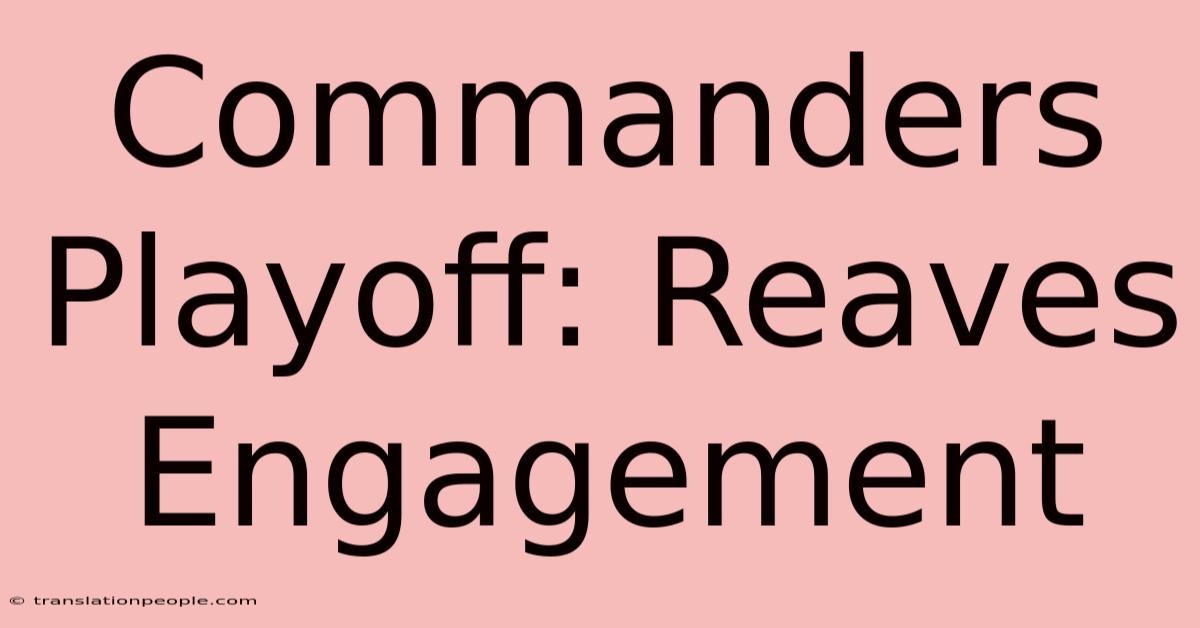 Commanders Playoff: Reaves Engagement