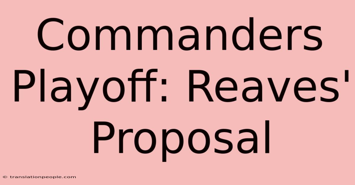 Commanders Playoff: Reaves' Proposal