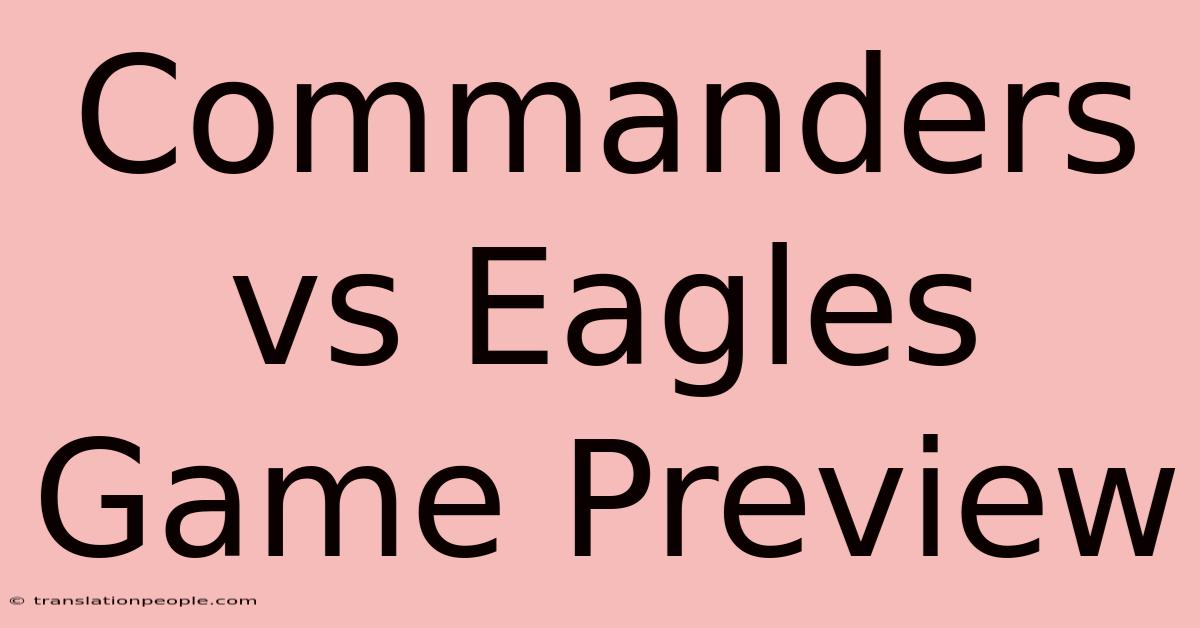 Commanders Vs Eagles Game Preview