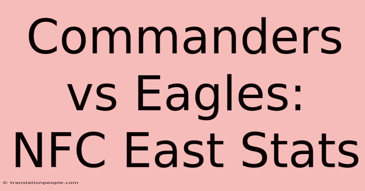 Commanders Vs Eagles: NFC East Stats