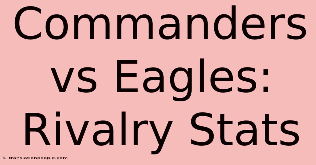 Commanders Vs Eagles: Rivalry Stats