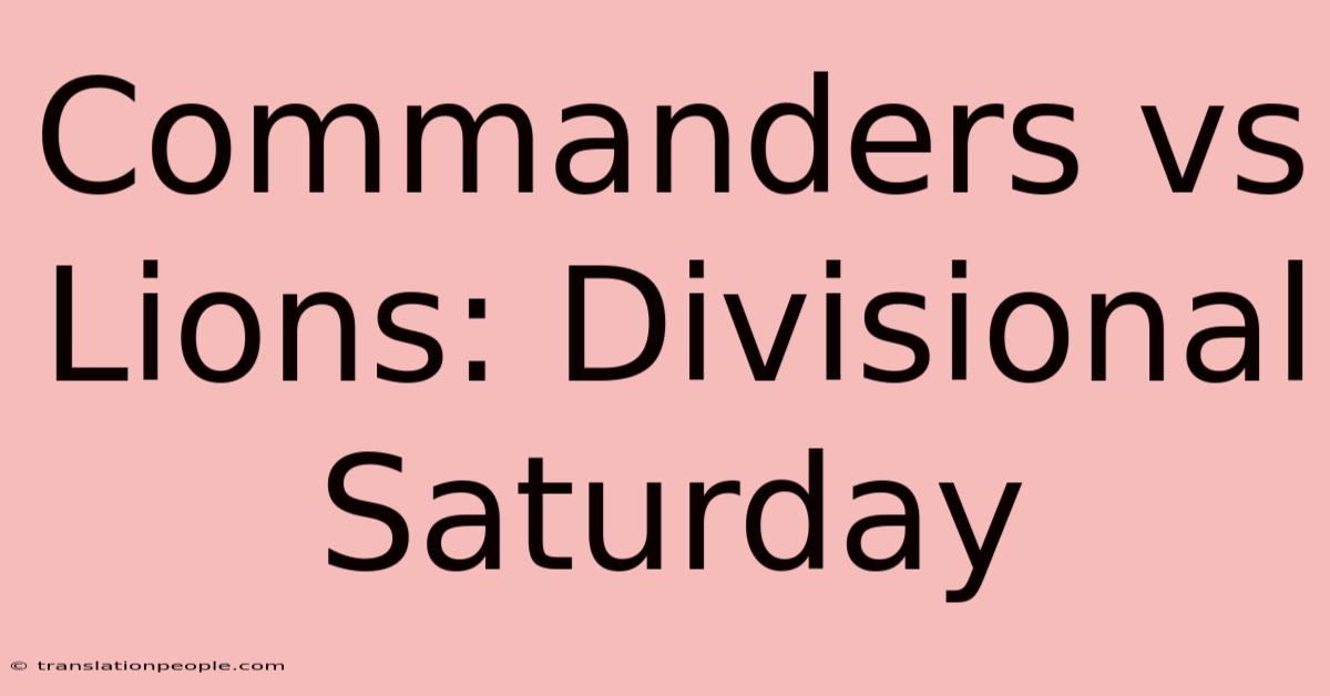 Commanders Vs Lions: Divisional Saturday