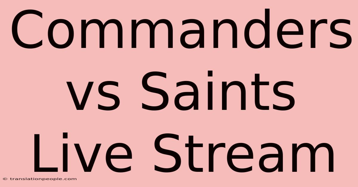 Commanders Vs Saints Live Stream