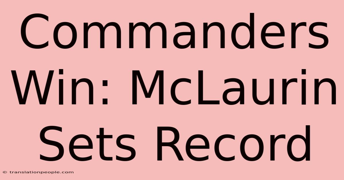 Commanders Win: McLaurin Sets Record