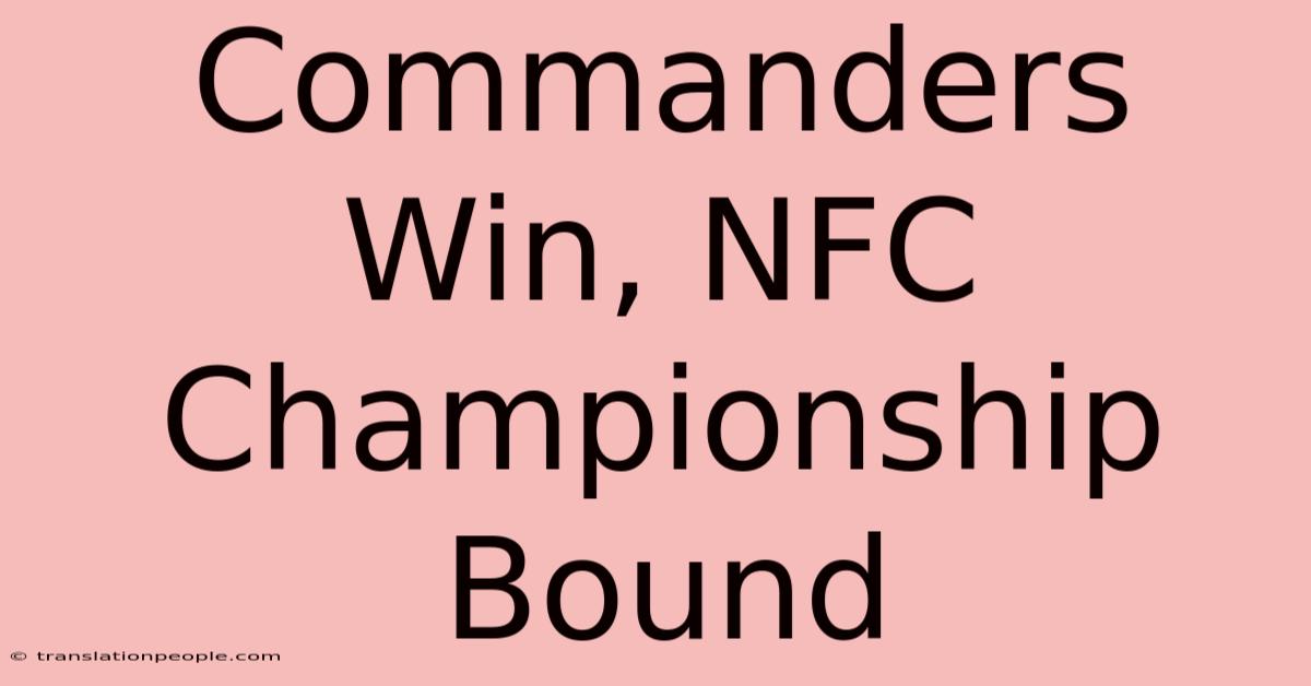 Commanders Win, NFC Championship Bound