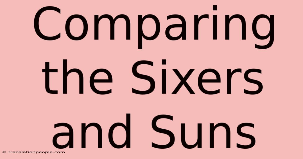 Comparing The Sixers And Suns