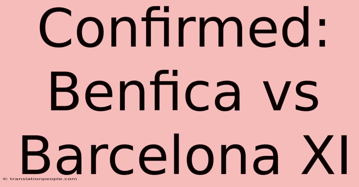 Confirmed: Benfica Vs Barcelona XI