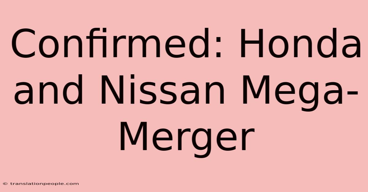 Confirmed: Honda And Nissan Mega-Merger