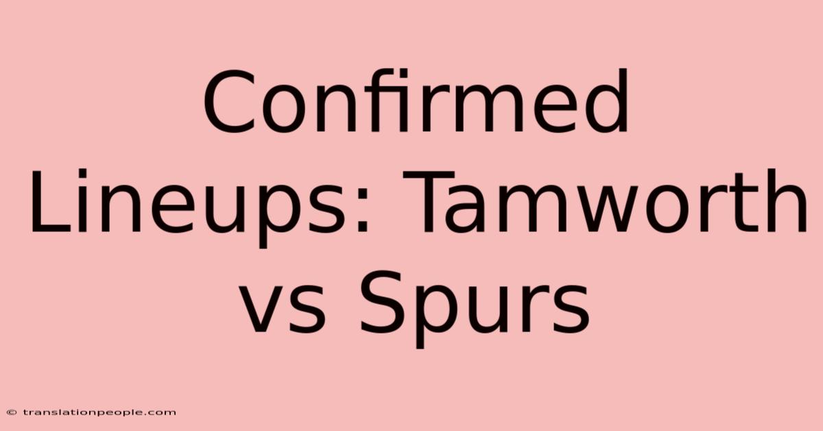 Confirmed Lineups: Tamworth Vs Spurs