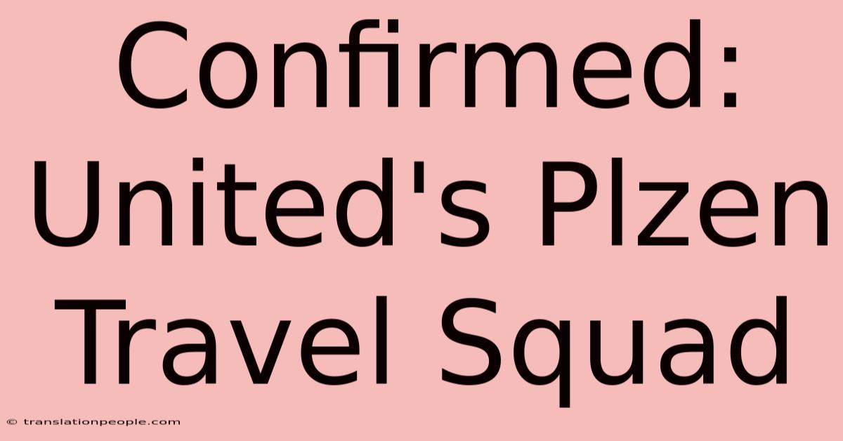 Confirmed: United's Plzen Travel Squad