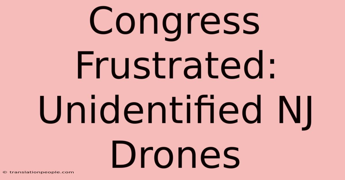 Congress Frustrated: Unidentified NJ Drones