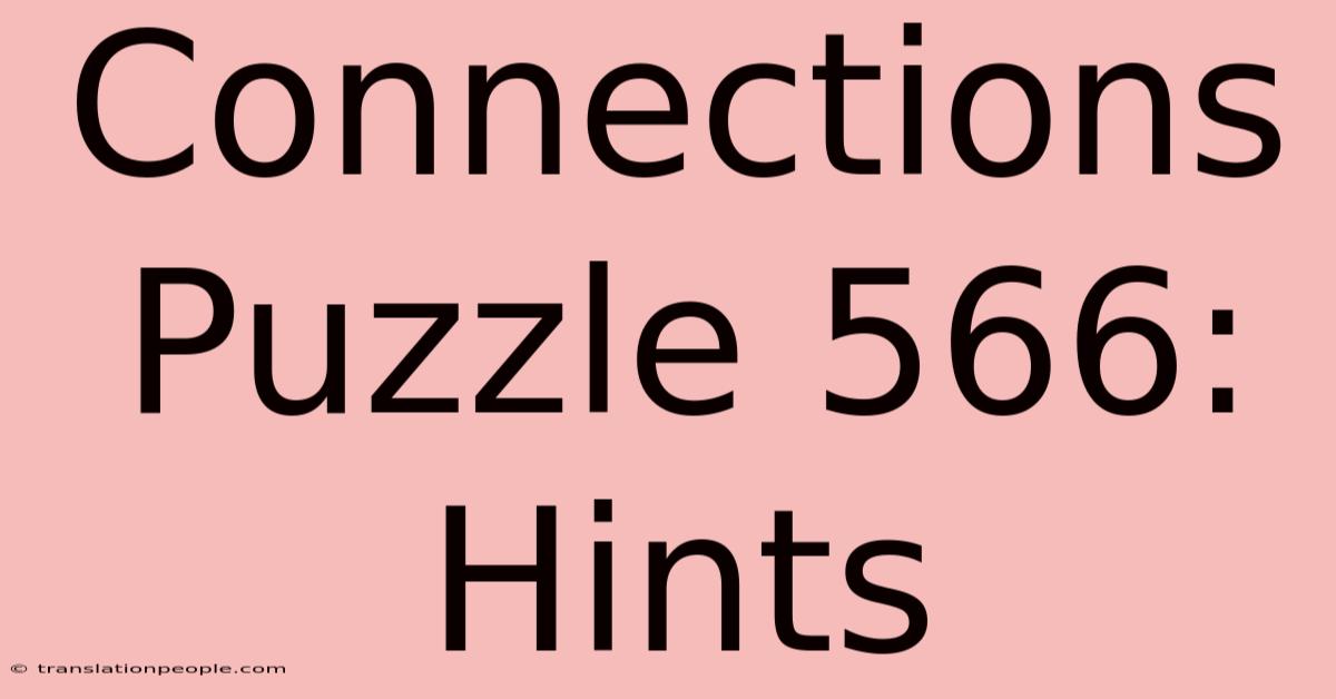 Connections Puzzle 566: Hints