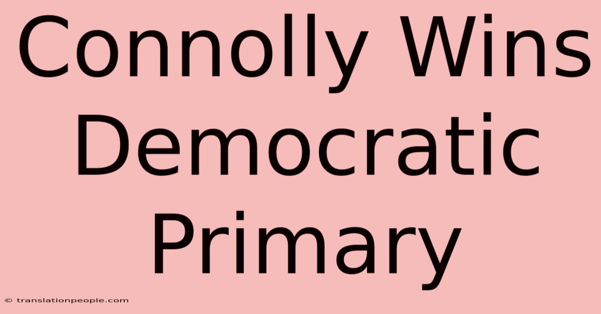 Connolly Wins Democratic Primary