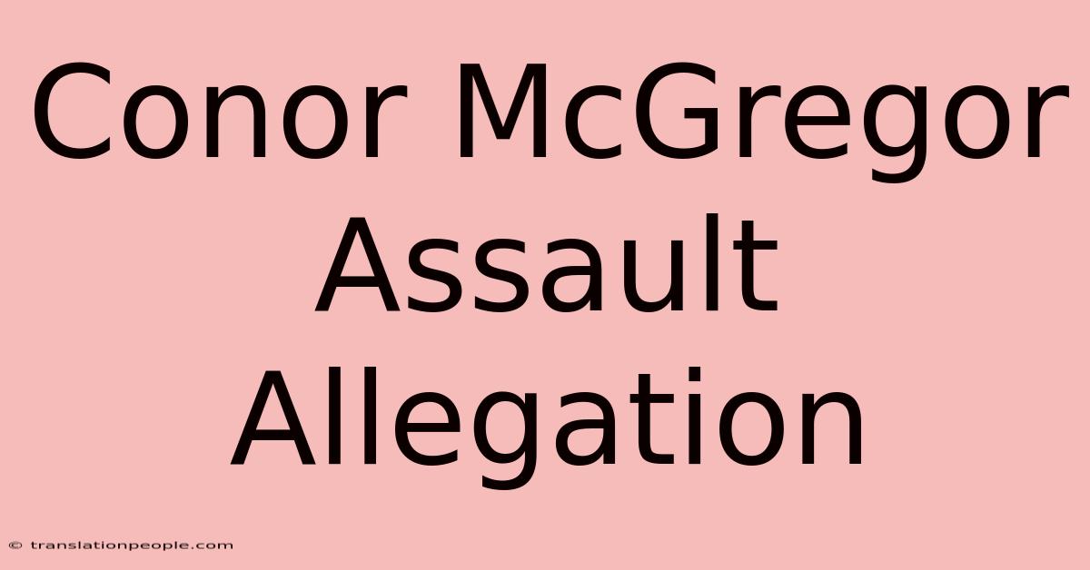 Conor McGregor Assault Allegation