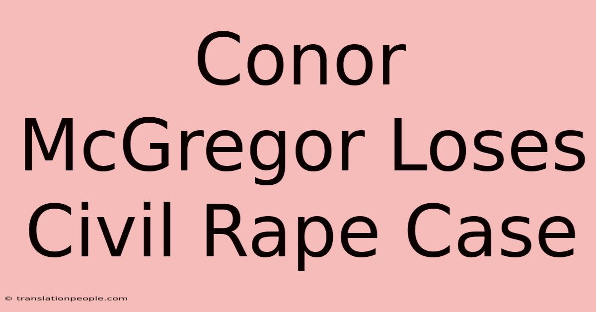 Conor McGregor Loses Civil Rape Case