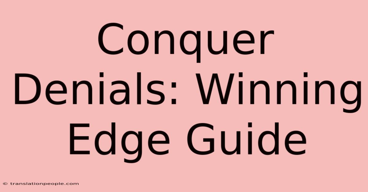 Conquer Denials: Winning Edge Guide