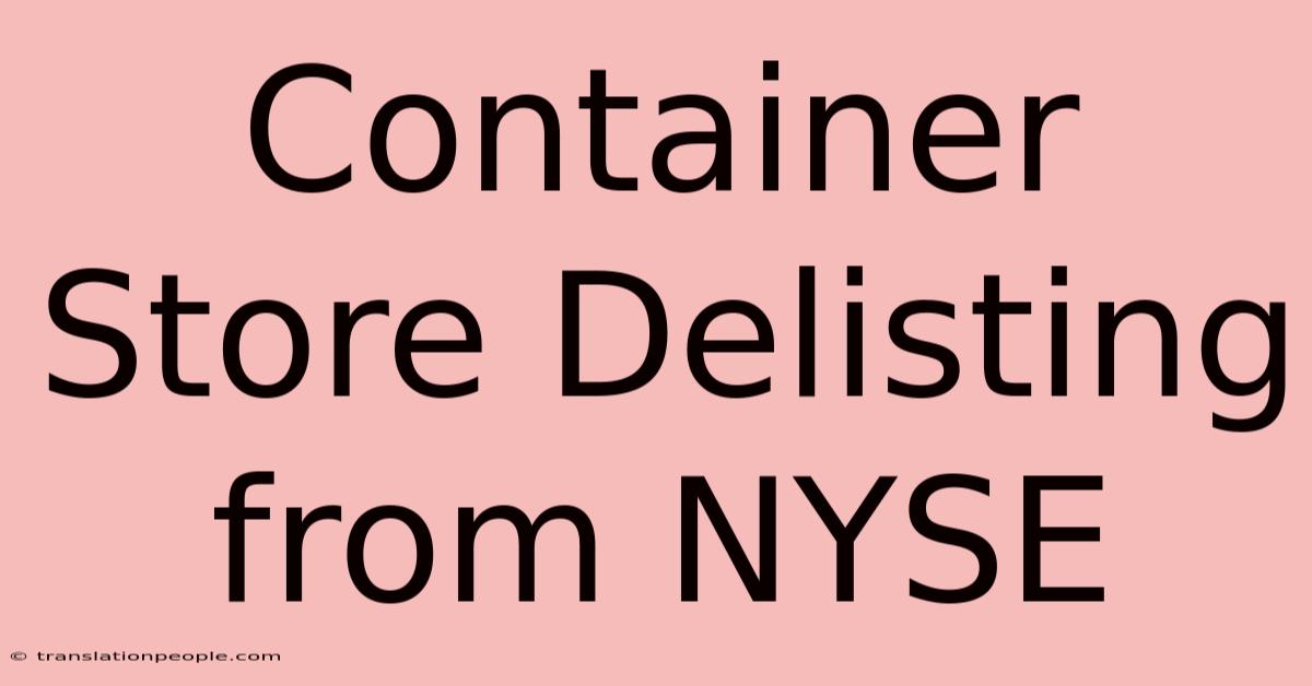 Container Store Delisting From NYSE