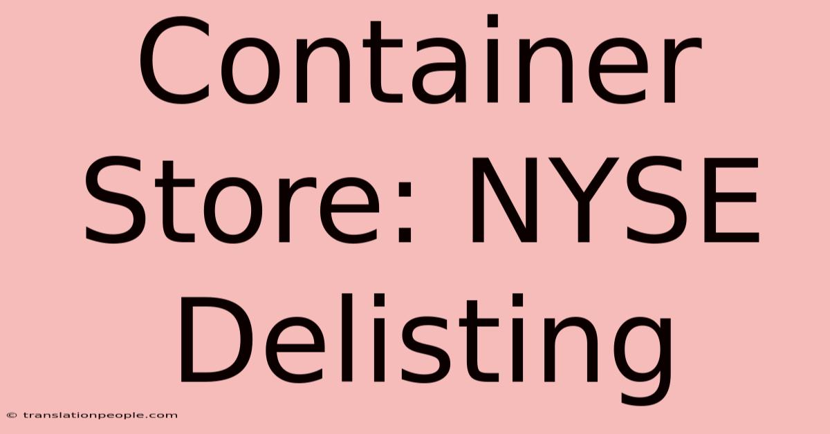 Container Store: NYSE Delisting