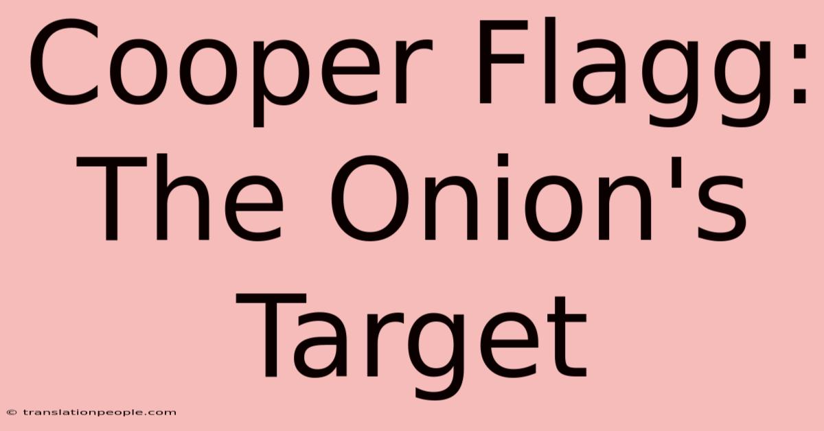 Cooper Flagg: The Onion's Target