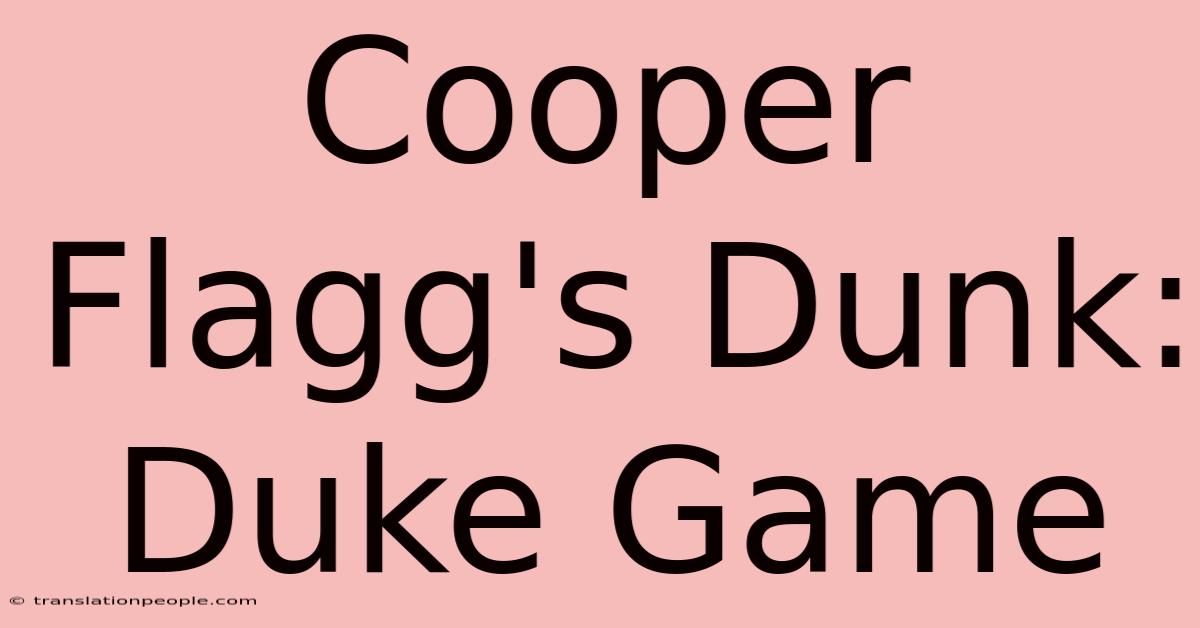 Cooper Flagg's Dunk: Duke Game