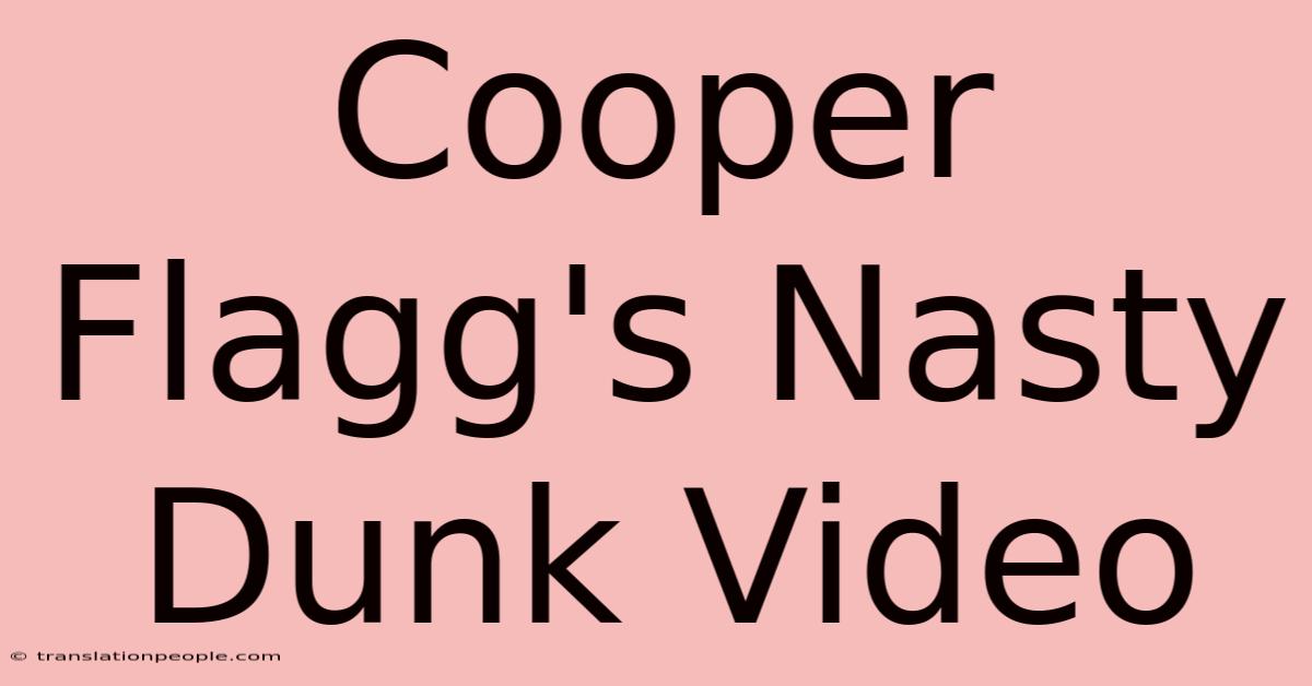 Cooper Flagg's Nasty Dunk Video