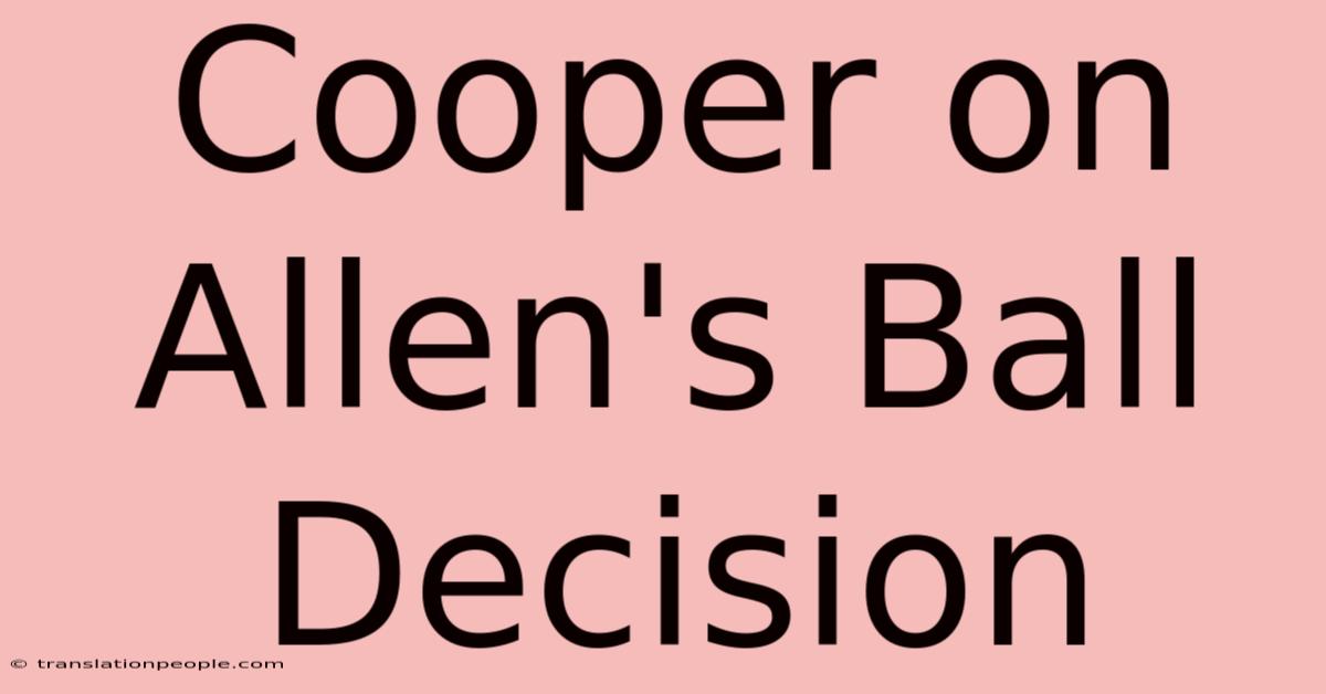 Cooper On Allen's Ball Decision