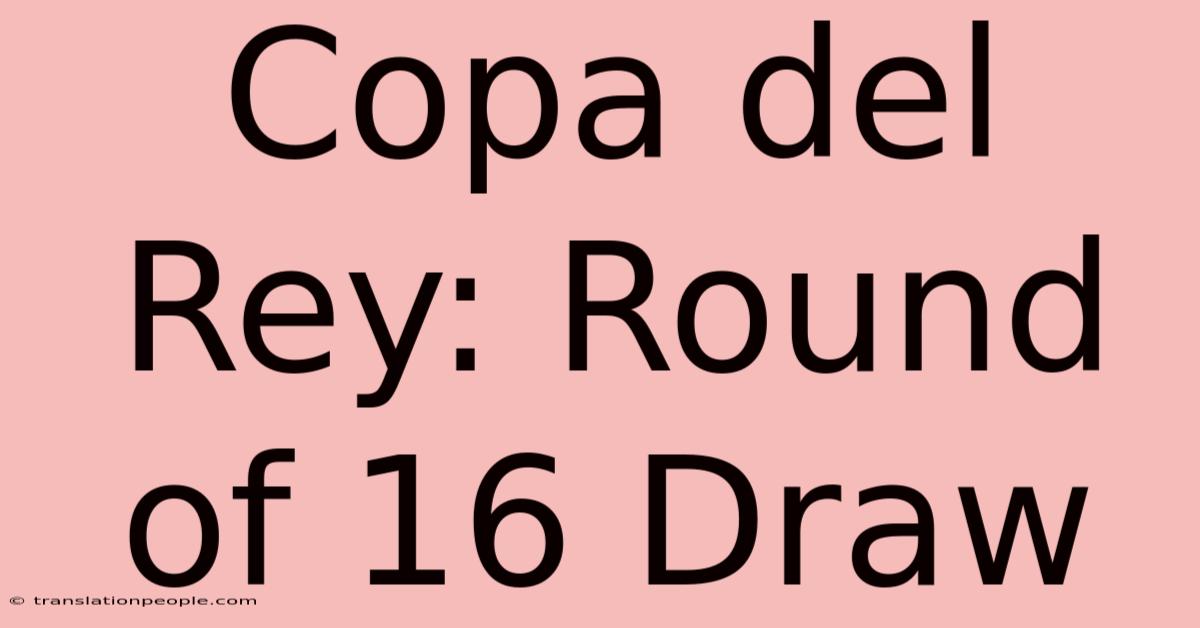 Copa Del Rey: Round Of 16 Draw