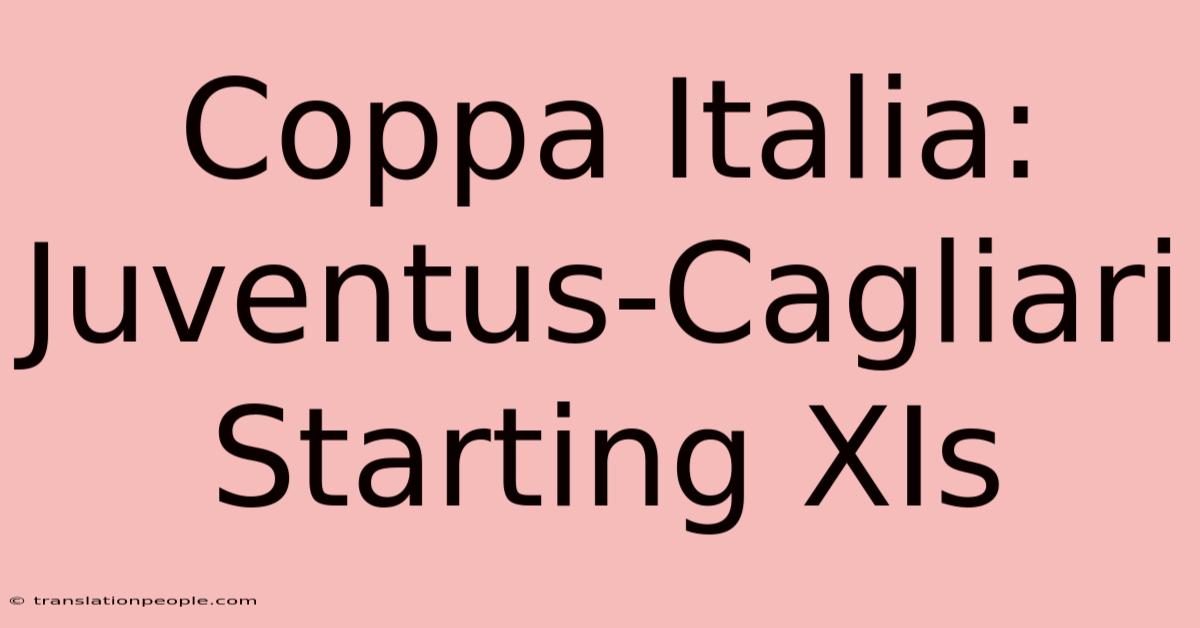 Coppa Italia: Juventus-Cagliari Starting XIs