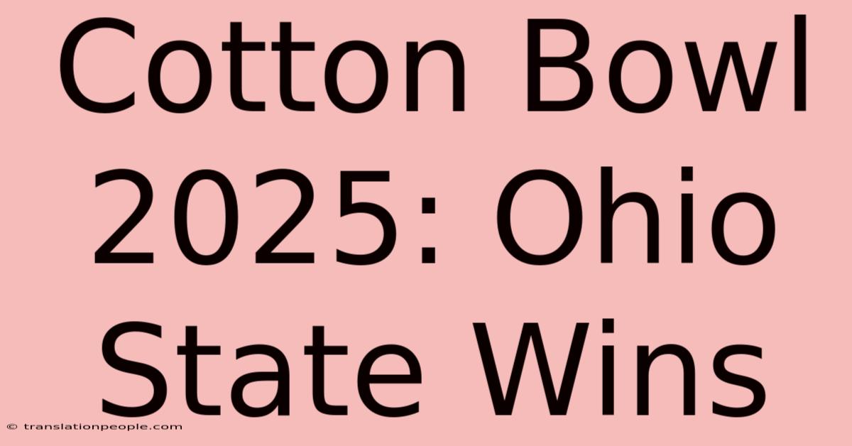 Cotton Bowl 2025: Ohio State Wins