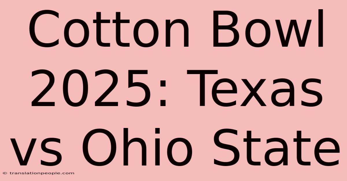 Cotton Bowl 2025: Texas Vs Ohio State