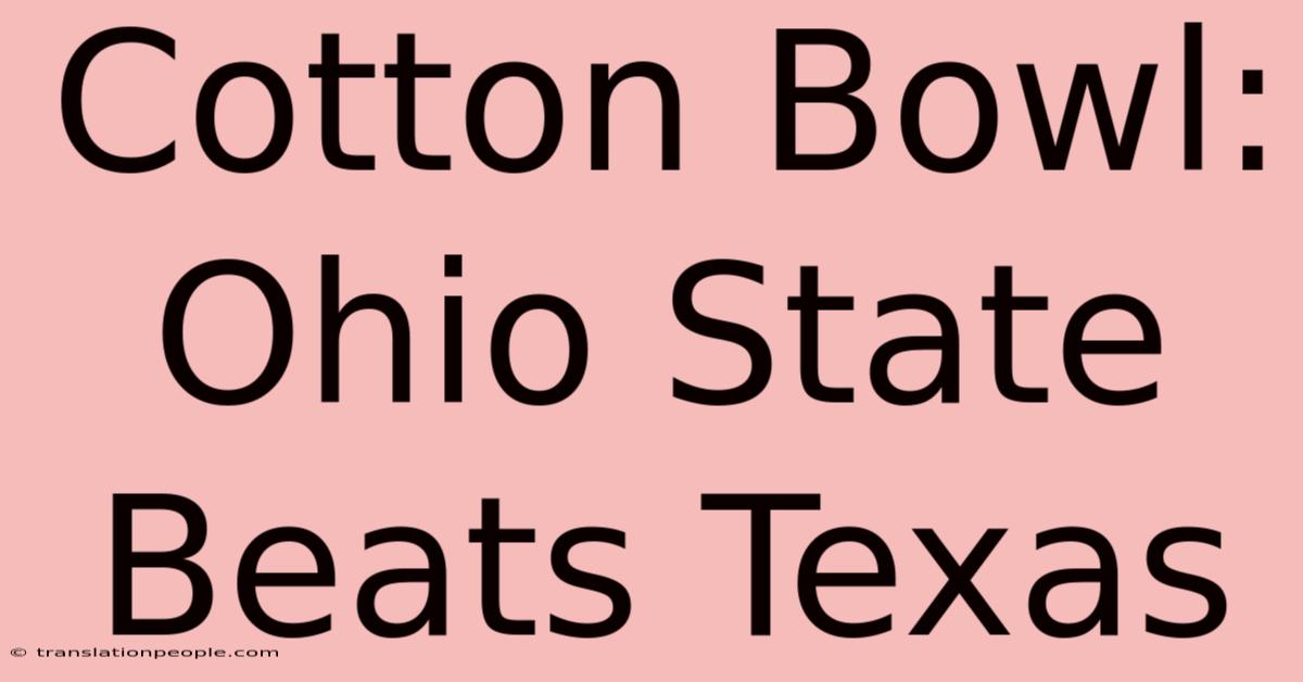 Cotton Bowl: Ohio State Beats Texas