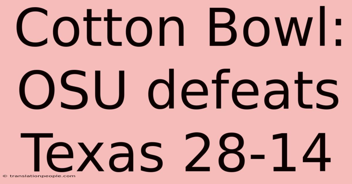 Cotton Bowl: OSU Defeats Texas 28-14