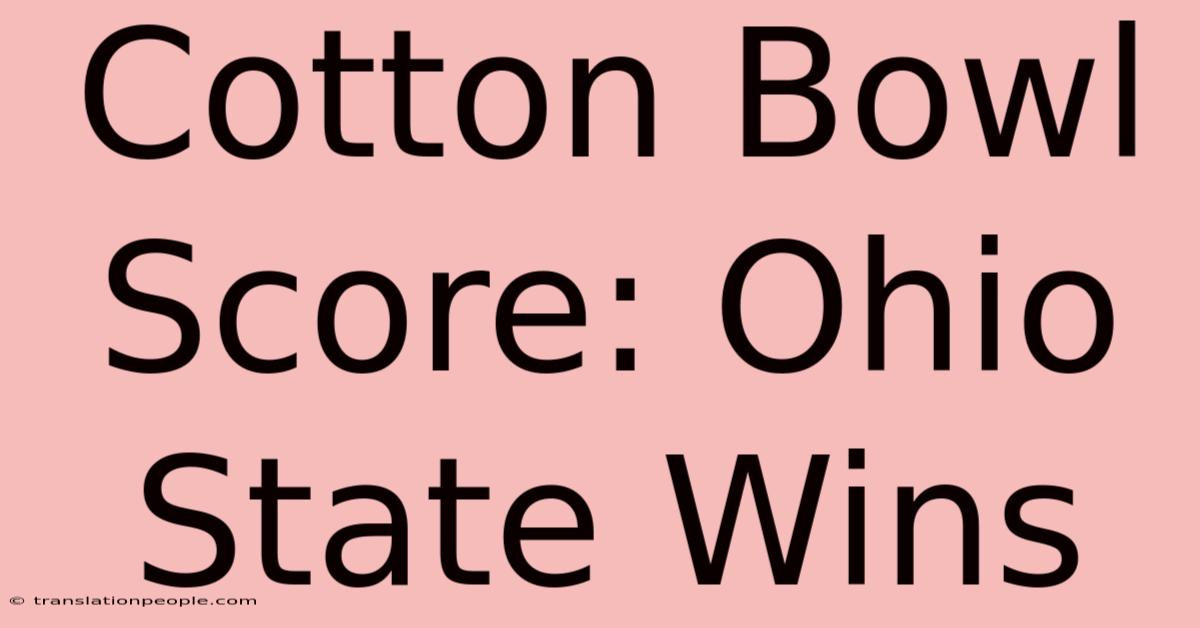 Cotton Bowl Score: Ohio State Wins