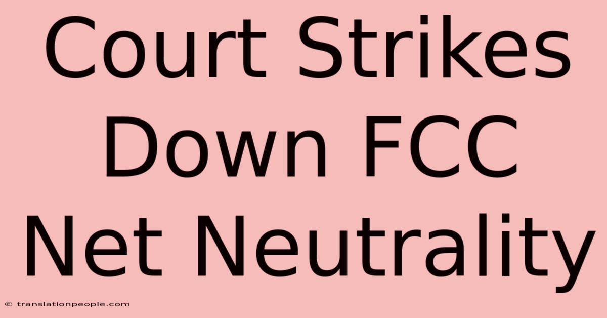 Court Strikes Down FCC Net Neutrality