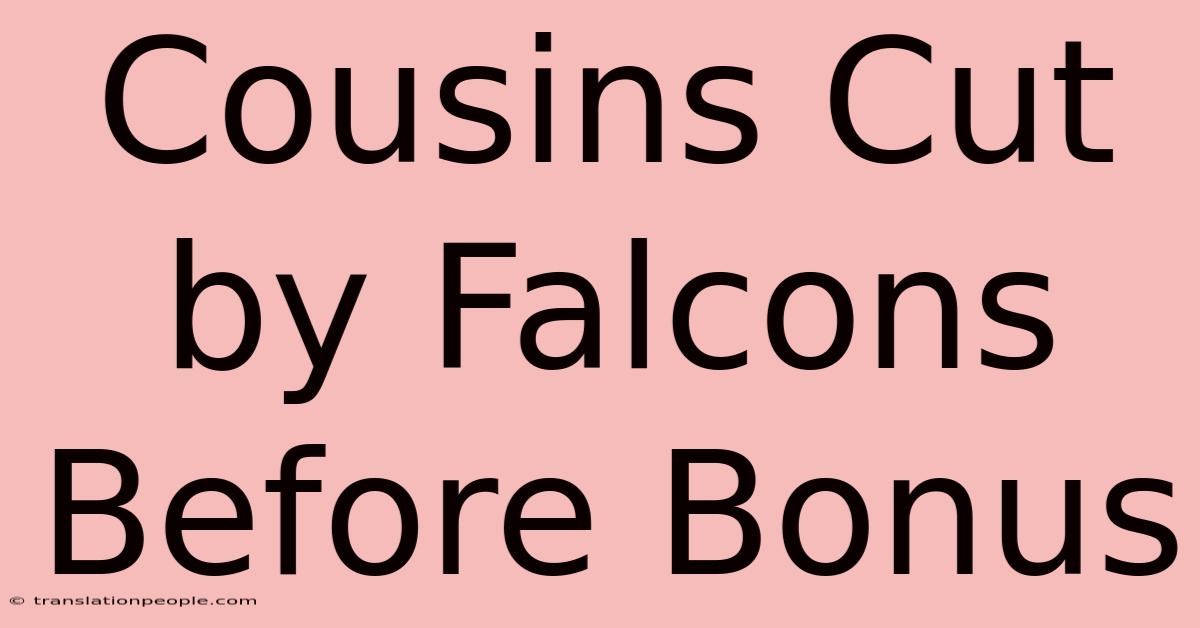 Cousins Cut By Falcons Before Bonus