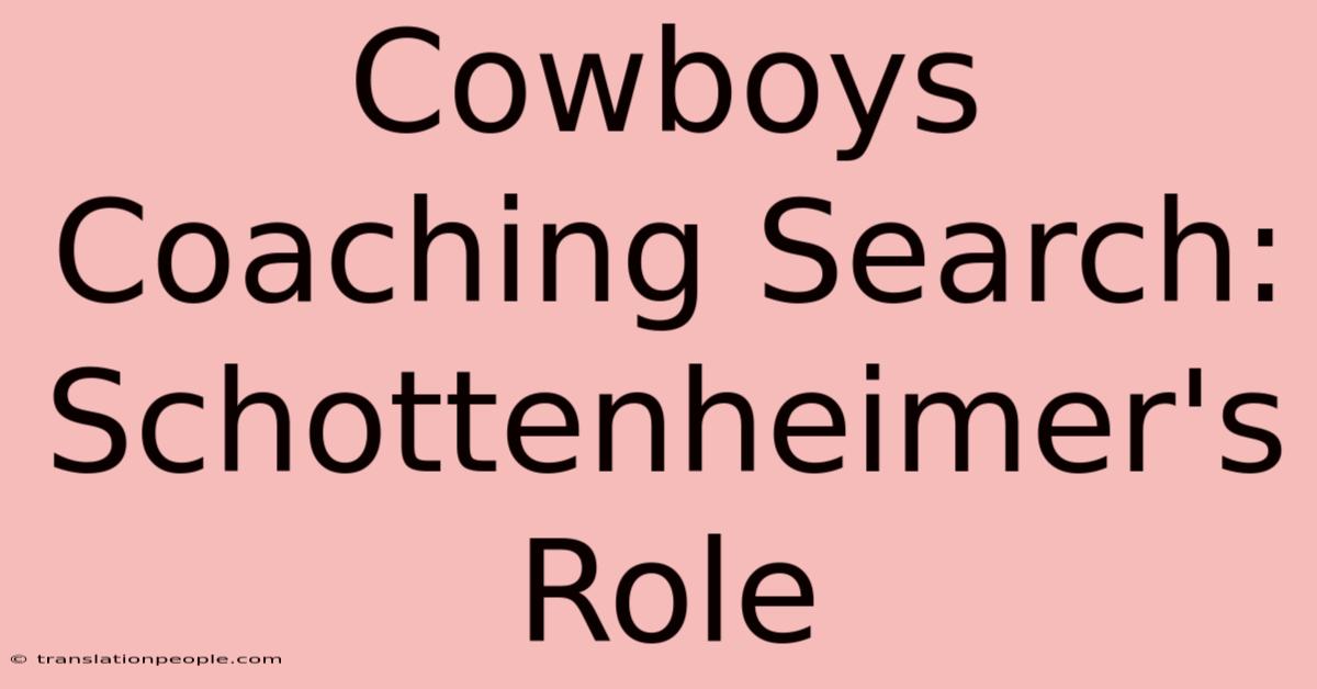 Cowboys Coaching Search: Schottenheimer's Role