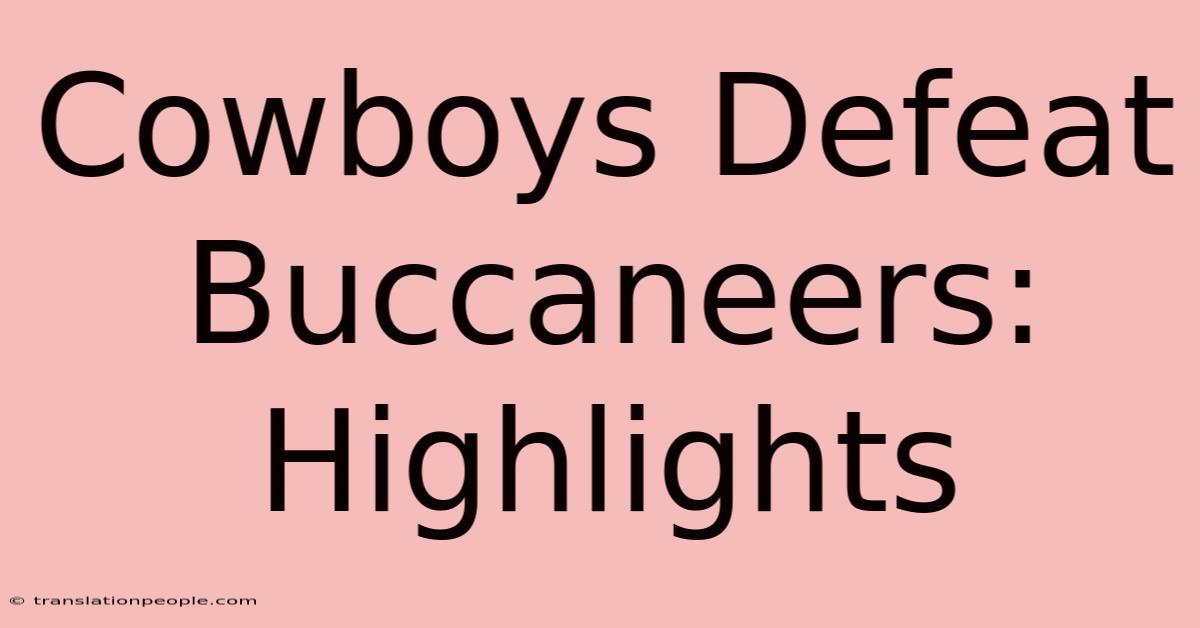 Cowboys Defeat Buccaneers: Highlights