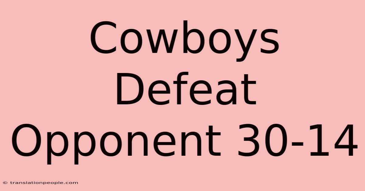 Cowboys Defeat Opponent 30-14