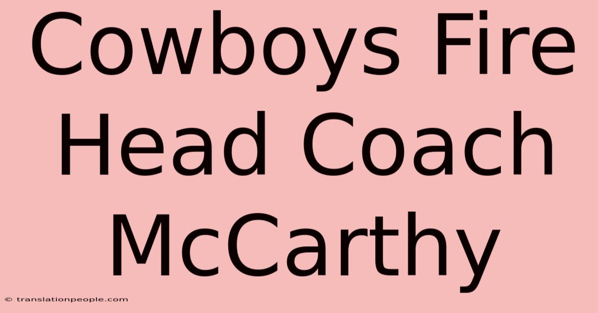 Cowboys Fire Head Coach McCarthy