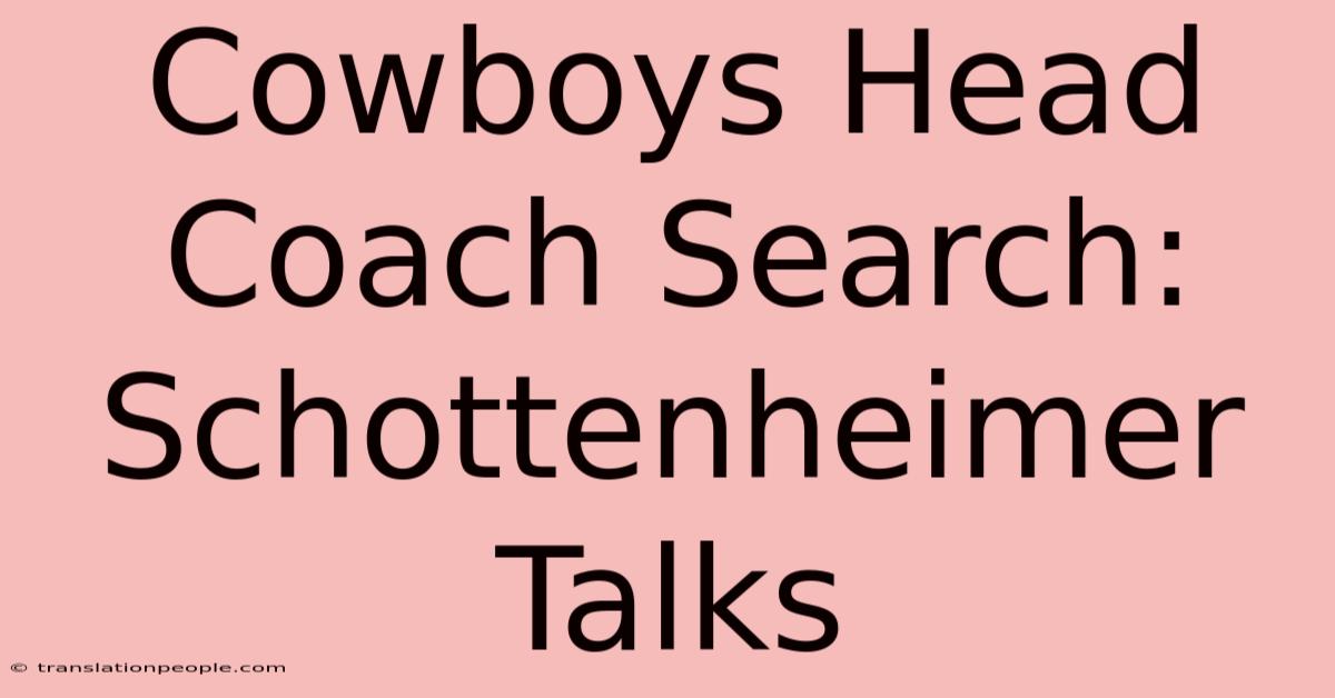 Cowboys Head Coach Search: Schottenheimer Talks