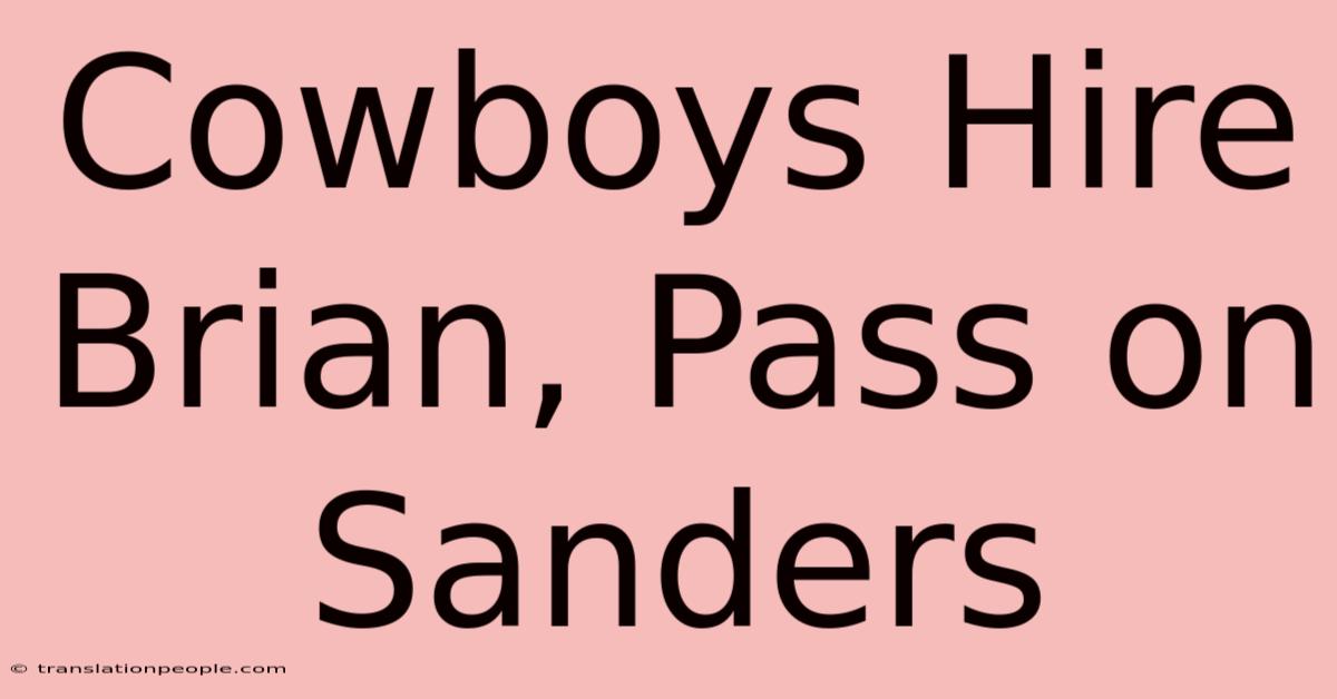 Cowboys Hire Brian, Pass On Sanders