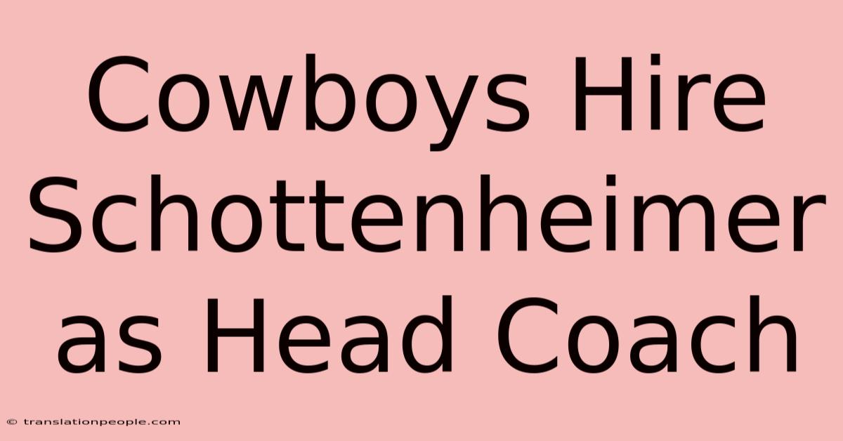 Cowboys Hire Schottenheimer As Head Coach