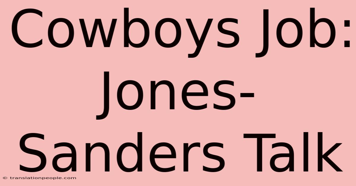 Cowboys Job: Jones-Sanders Talk