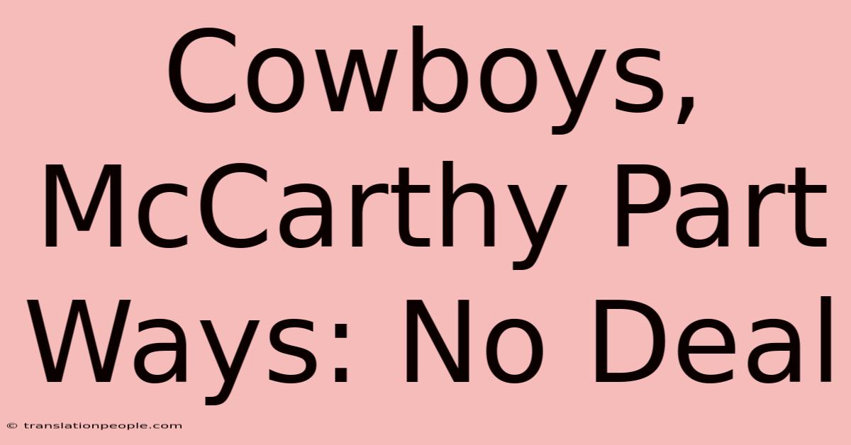 Cowboys, McCarthy Part Ways: No Deal